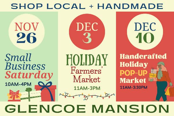 Glencoe Mansion: 3 Weekends of Local Holiday Shopping
