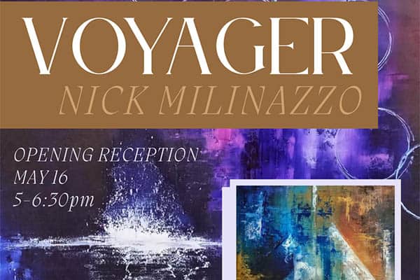 “Voyager” by Nick Milinazzo Exhibit