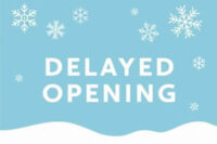 Delayed Opening February 12 Delayed Opening February 12